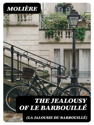 cover image of The Jealousy of le Barbouillé (La Jalousie du Barbouillé)